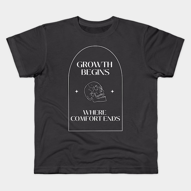 Growth Begins Where Comfort Ends Kids T-Shirt by GritGains